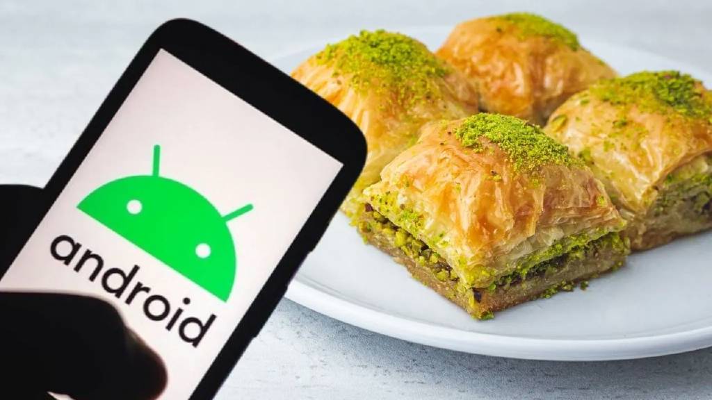 Google'ın yeni Android sürümüne Türk tatlısı ismi: Baklava