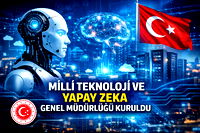 Milli Teknoloji ve Yapay Zeka Genel Müdürlüğü kuruldu