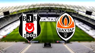  Beşiktaş, Ukrayna temsilcisi Shakhtar Donetsk ile karşı karşıya