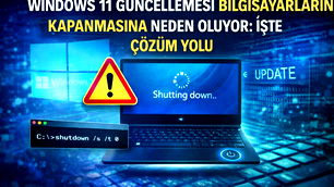 Windows 11 güncellemesi bilgisayarların kapanmasına sebep oluyor