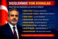 Hakan Fidan, dış temsilciliklerde yeni görevleri tebliğ etti