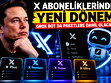 X Aboneliklerinde yeni dönem başlıyor