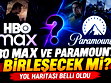 HBO Max ve Paramount'un stratejisi belli oldu