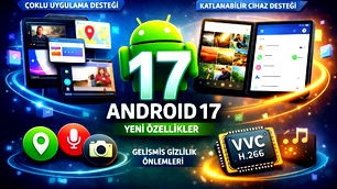 Android 17 için yeni detaylar ortaya çıktı