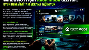 Windows 11'e Xbox modu geliyor