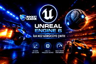 Unreal Engine 6 ilk kez gösterildi
