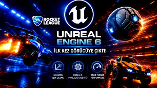 Unreal Engine 6 ilk kez gösterildi