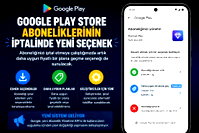 Google play store'da abonelik iptaline yeni dönem