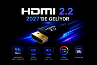 HDMI 2.2 için geri sayım başladı