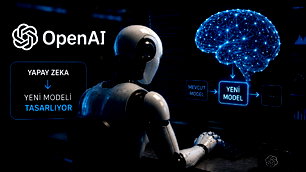 "Open AI'ın yeni modelini yapay zeka tasarlayacak"