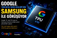 Google'dan yeni yapay zeka çipi için samsung iddiası