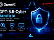 Open AI-GPT 5,6-Cyber'ı tanıttı