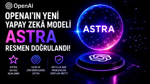 Open AI'ın yeni yapay zeka modeli "Astra" doğrulandı