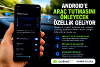 Android 17'ye araç tutmasını azalatacak özellik