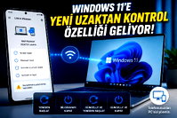 Windows 11'e yeni uzaktan kontrol özelliği