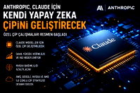 Anthropic, Claude için yapay zeka çipi üretecek