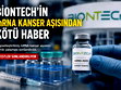 BioNTech'in mRNA Kanser aşısı çalışması durduruldu