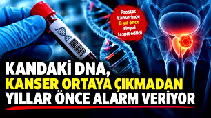 Kandaki DNA, kanser riskine yönelik erken teşhis olabilir